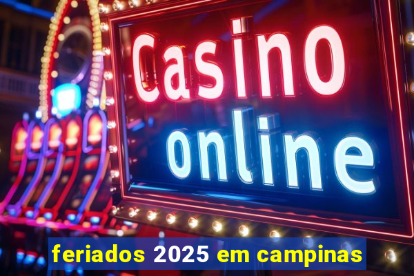 feriados 2025 em campinas